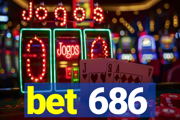 bet 686